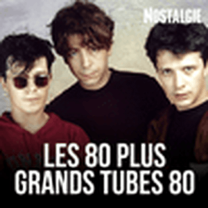 NOSTALGIE LES 80 PLUS GRANDS TUBES 80